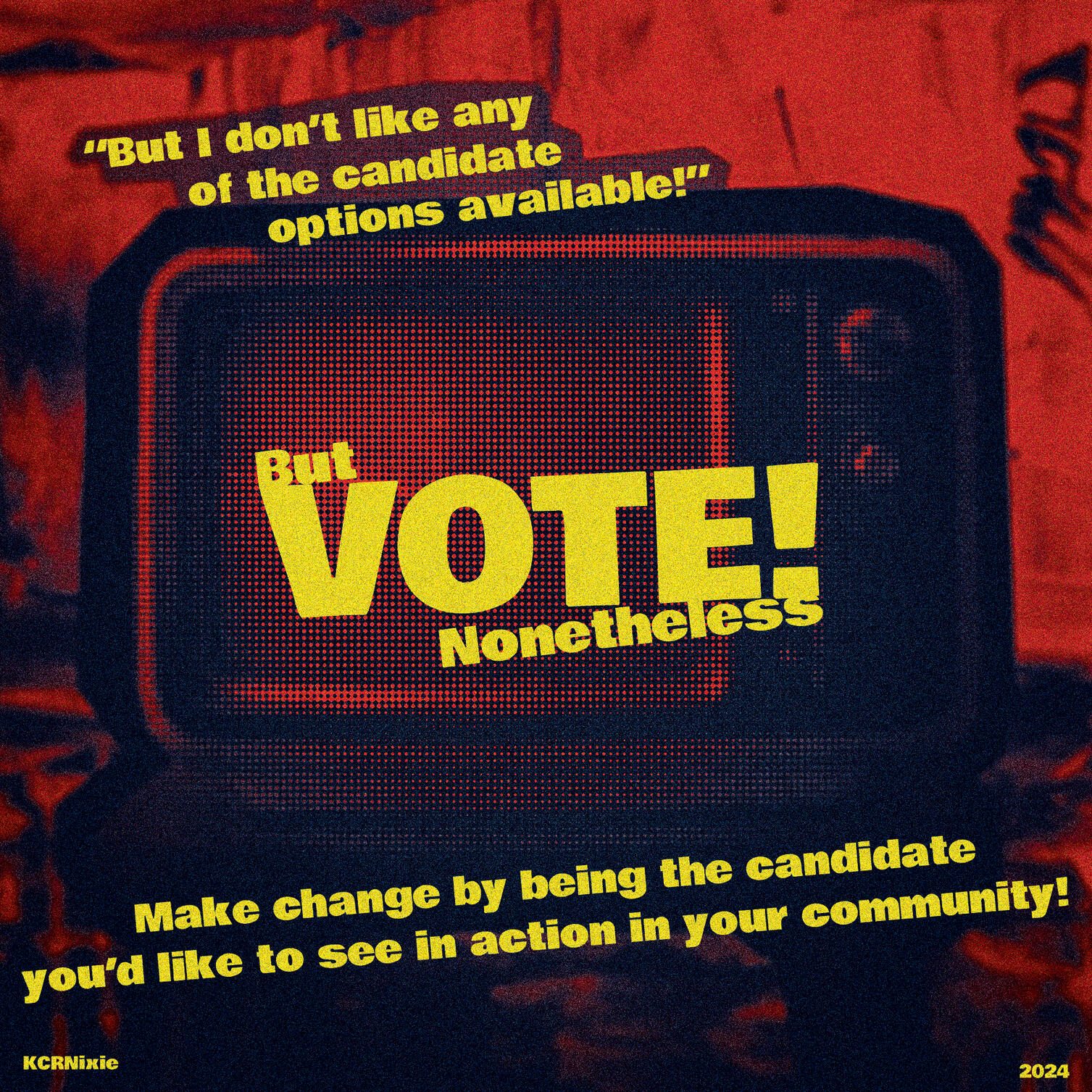 Be a leader, not a follower, so go VOTE!