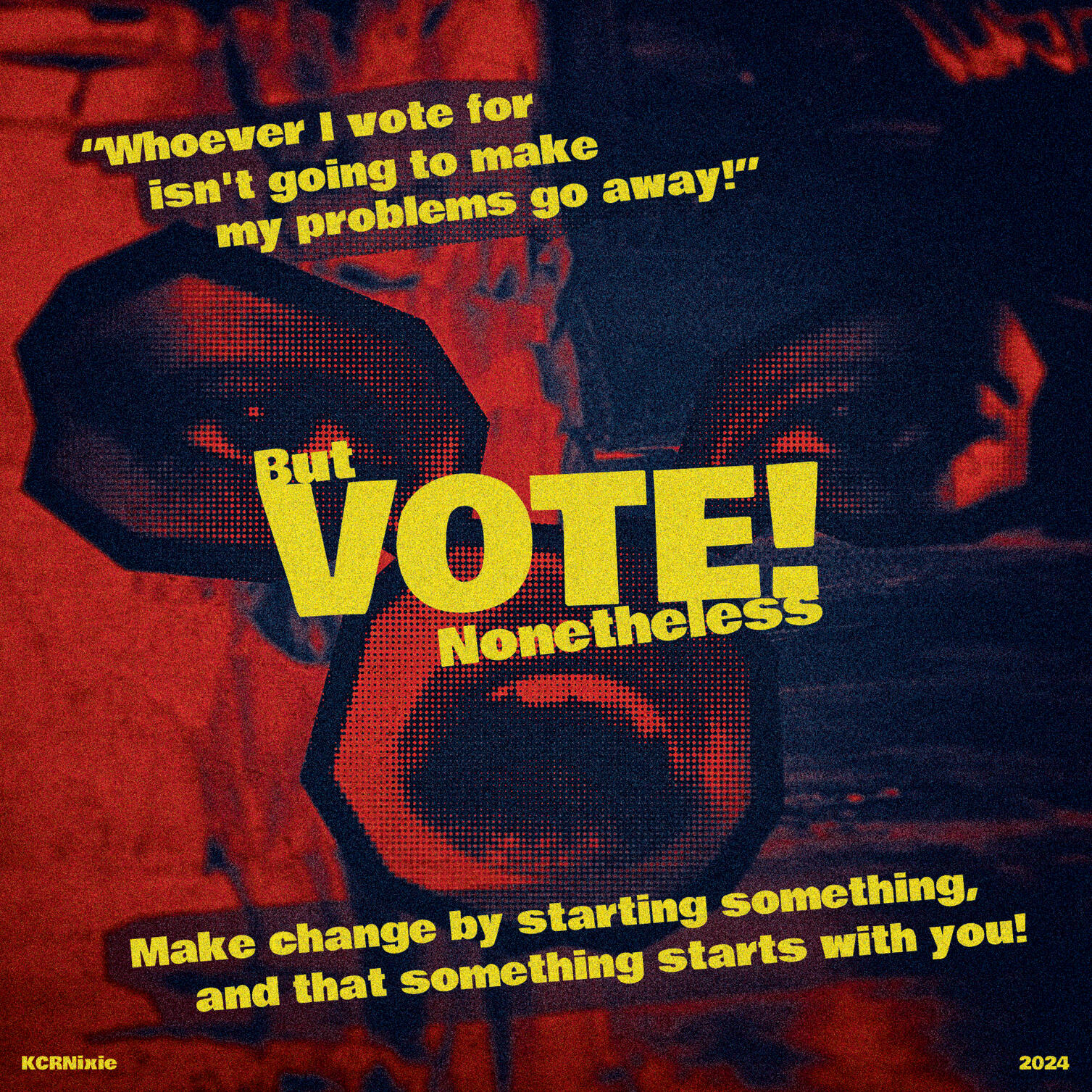 Your actions matter more, so go VOTE!